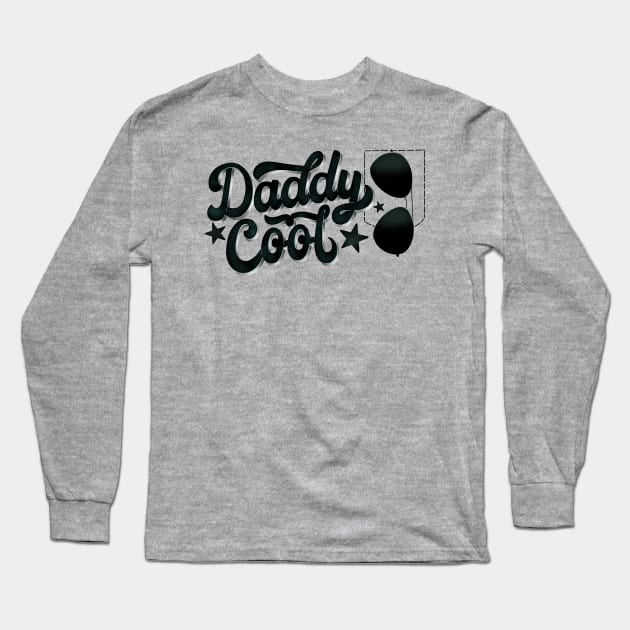 Daddy cool and with a big heart Long Sleeve T-Shirt by CalliLetters